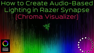 How to Create Audio Based Lighting in Razer Synapse Chroma Visualizer [upl. by Zicarelli]