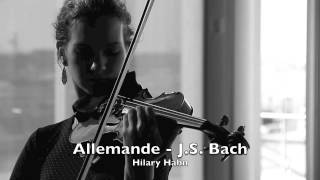 J S Bach  Allemande  Parita N°2 Solo Violin  Hilary Hahn [upl. by Alfeus]