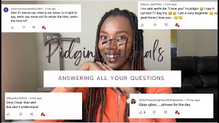 NIGERIAN PIDGIN ENGLISH  Learn the SECRET at once  Answering all your pidgin questions [upl. by Morly216]