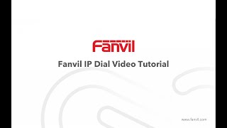 FANVIL IP Dial Video Tutorial for X1X2X2CX3SX4X5S [upl. by O'Hara]