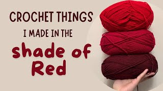 Crochet things I made in the shade of Red Part 1 [upl. by Wheeler582]