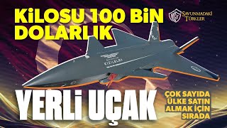 Kilosu 100 bin dolarlık yerli savaş uçağı Çok sayıda ülke satın almak için sırada [upl. by Perl342]