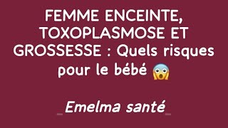 TOXOPLASMOSE ET GROSSESSE RISQUES POUR LE BEBE [upl. by Ahseila]