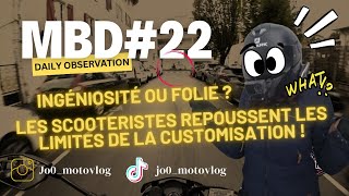 MBD22  Ingéniosité ou folie  Les scooteristes repoussent les limites de la customisation  DO [upl. by Alvord978]