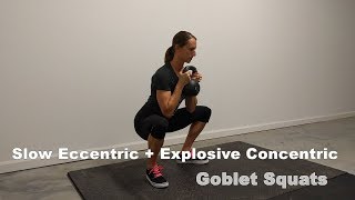 Slow Eccentric  Explosive Concentric Goblet Squat [upl. by Ardnoyek]