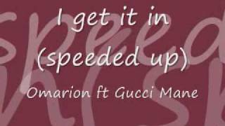 omarion ft gucci mane i get it in speeded up [upl. by Frey879]