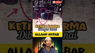 KARMA TUNAI KEPADA ORANG JAHAT‼️🤔😇 ALLAHU AKBAR viral islam tiktok allah shorts [upl. by Dielle]