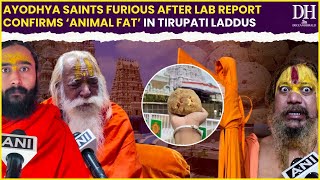 Tirupati News Ayodhya saints furious after lab report confirms ‘animal fat’ in Tirupati Laddus [upl. by Cleary749]