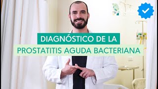 ¿Cómo se diagnostica la Prostatitis Aguda Bacteriana [upl. by Fox507]