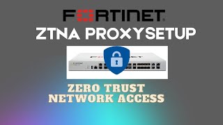 How to setup Fortinet ZTNA Access Proxy ZTNA Setup [upl. by Nwahsud]