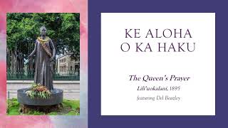 Ke Aloha o Ka Haku Queenʻs Prayer composed by Liliʻuokalani with Hawaiian and English lyrics [upl. by Emanuele]