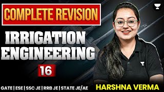 Irrigation Engineering 16  Complete Revision  GATE  SSCJE  RRB JE  Harshna Verma [upl. by Hobbie8]