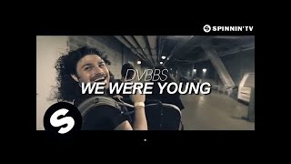 DVBBS  We Were Young Official Music Video OUT NOW [upl. by Ainahtan]