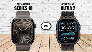 Apple Watch Series 10 Vs Apple Watch Ultra 2 [upl. by Boyer]