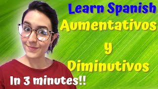 Lets learn Aumentativos and Diminutivos in Spanish [upl. by Penni]