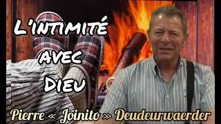 lintimité avec Dieu pierre joinito deudeurwaerder [upl. by Eneleoj]