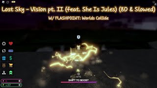 Lost Sky  Vision pt II feat She Is Jules 8D amp Slowed w FLASHPOINT Worlds Collide Free Roam [upl. by Phyllys193]