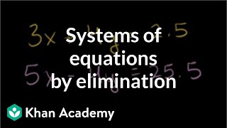 Solving systems of equations by elimination  Algebra Basics  Khan Academy [upl. by Enilhtak]