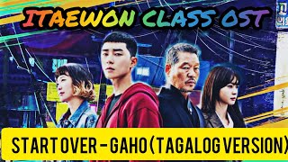 ITAEWON CLASS OST  Start Over  Gaho Tagalog Version [upl. by Nojed]