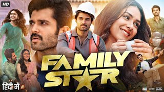 The Family Star Full Movie In Hindi Dubbed  Vijay Deverakonda  Mrunal Thakur  Review amp Facts [upl. by Bratton]