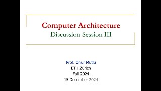 Computer Architecture  D3 Discussion Session III Fall 2024 [upl. by Laney]