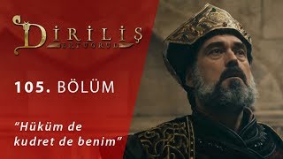 Diriliş Ertuğrul 105 Bölüm  Hüküm de kudret de benim [upl. by Harret]