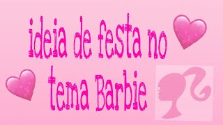 Ideias para aniversário com o tema Barbie [upl. by Nevins]