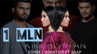 SOHBET JUMAYEW FT SAAP KIMI SOYYAN [upl. by Oneal]