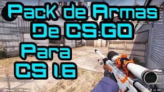 Como Baixar e Instalar Pack de Armas de CSGO para CS 16 [upl. by Nedarb]