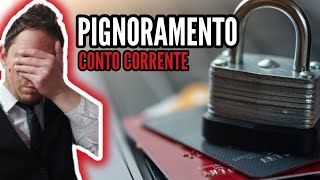 PIGNORAMENTO del CONTO corrente Cosa sapere [upl. by Ong180]