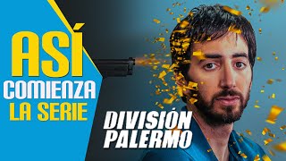 División Palermo  Así Comienza la Serie [upl. by Radke]