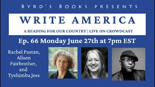 Write America episode 66 Rachel Pastan Alison Fairbrother and Tyehimba Jess [upl. by Bunns]