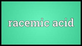 Racemic acid Meaning [upl. by Bond]