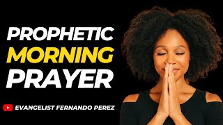 PROPHETIC MORNING PRAYER WITH EVANGELIST FERNANDO PEREZ [upl. by Everard922]