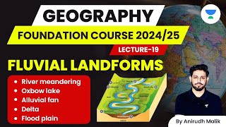 L19  Fluvial landforms River MeanderingOxbow LakeAlluvial FanDelta Riverine Island Flood Plain [upl. by Christensen]