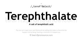 Terephthalate pronunciation and definition [upl. by Seamus]