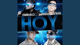 Hoy feat Daddy Yankee JAlvarez amp Jory [upl. by Geraud]