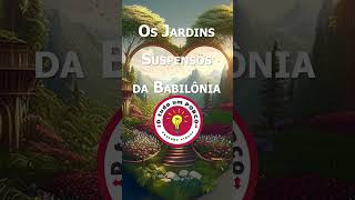 Jardins Suspensos da Babilônia curiosidades historia [upl. by Ainomar]