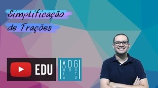 Simplificação de frações  Como simplificar uma fração  Prof Guto Azevedo [upl. by Naujed850]