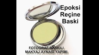 İlbay Epoksi Reçine Fotoğraf Baskılı Makyaj Aynası Nasıl Yapılır [upl. by Euqitsym667]