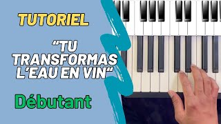 Comment accompagner facilement quotTu transformas leau en vinquot au piano  Piano tutoriel Débutant [upl. by Scharff258]