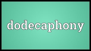 Dodecaphony Meaning [upl. by Quintessa]