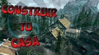 CONSTRUIR tu propia CASA  Skyrim [upl. by Bidget]