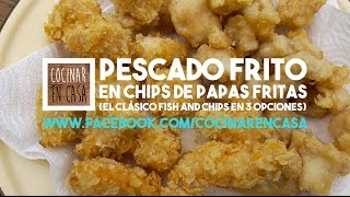 Pescado Frito en Chips de Papas Fritas Fish amp Chips [upl. by Hoes]