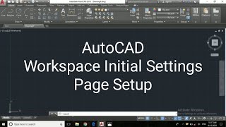 AutoCAD Workspace Initial Settings  Page Setup [upl. by Aifoz58]