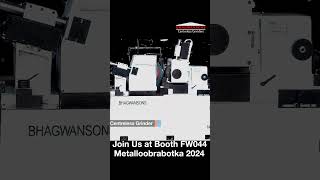 Join Us at Metalloobrabotka 2024 in Moscow Russia 2024 May  Bhagwansons Centerless Grinders [upl. by Wolgast]