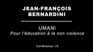 JeanFrançois Bernardini  Umani – Pour l’éducation à la non violence 15 [upl. by Nivaj]