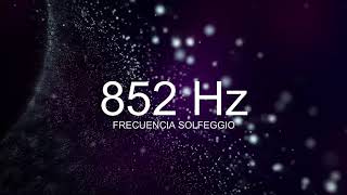 852 Hz Frecuencia Solfeggio – 🎧 Música RELAJANTE  Visión 👁️ y Conciencia Espiritual [upl. by Ynohtna]