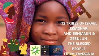 12 TRIBES OF ISRAEL ISSACHAR AND BENJAMIN amp ZEBULUN THE BLESSED PEOPLE FROM TANZANIA [upl. by Enywad675]