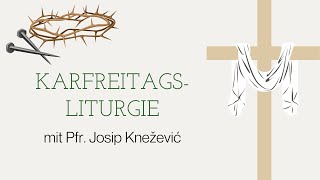 Karfreitagsliturgie  Pfarrer Josip Knežević [upl. by Oralia979]